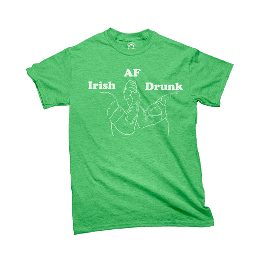 Irish and Drunk AF